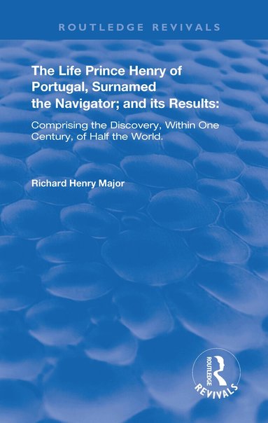 Richard Henry Major - Life of Prince Henry of Portugal, Inbunden