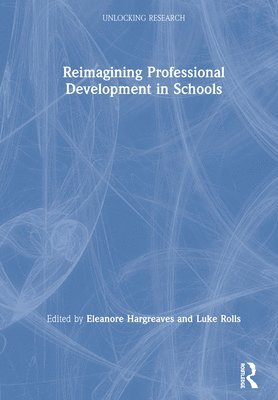 Reimagining Professional Development in Schools 1