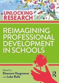 bokomslag Reimagining Professional Development in Schools