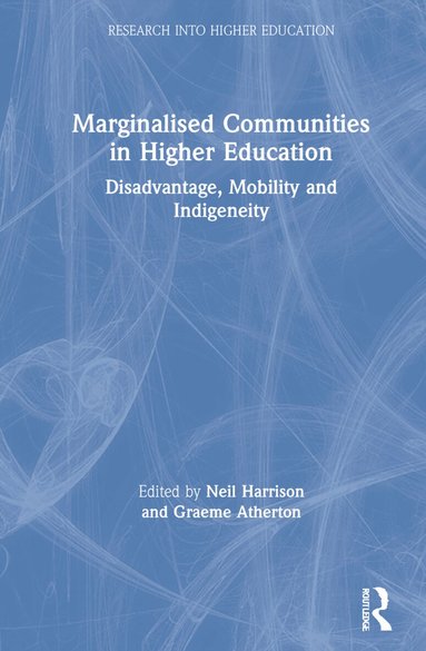 Neil Harrison, Graeme Atherton - Marginalised Communities in Higher Education, Inbunden