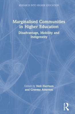 Neil Harrison, Graeme Atherton, UK) Harrison, Neil (University of Oxford - Marginalised Communities in Higher Education, Inbunden