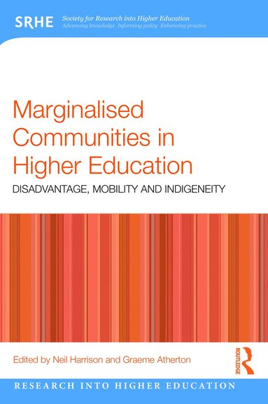 Neil Harrison, Graeme Atherton - Marginalised Communities in Higher Education, Häftad