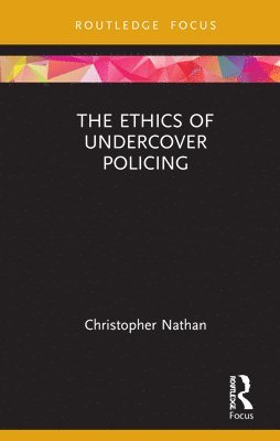 The Ethics of Undercover Policing 1