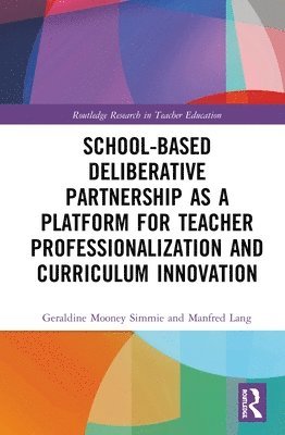 School-Based Deliberative Partnership as a Platform for Teacher Professionalization and Curriculum Innovation 1