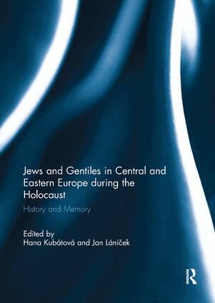 Hana Kubátová, Jan Láníček - Jews and Gentiles in Central and Eastern Europe during the Holocaust, Häftad