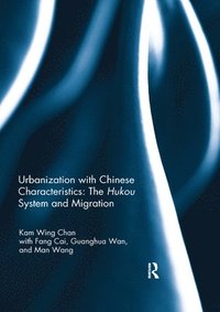 bokomslag Urbanization with Chinese Characteristics: The Hukou System and Migration