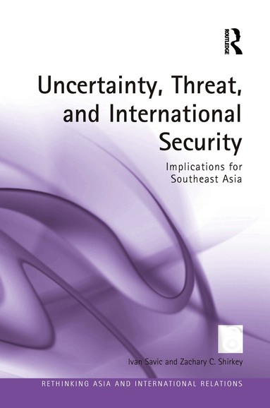 Ivan Savic, Zachary C. Shirkey - Uncertainty, Threat, and International Security, Häftad