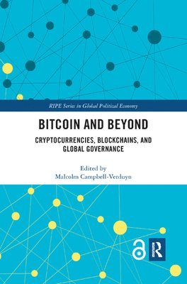 Malcolm Campbell-Verduyn, Canada) Campbell-Verduyn, Malcolm (Balsillie School of International Affairs, Ontario - Bitcoin and Beyond, Häftad