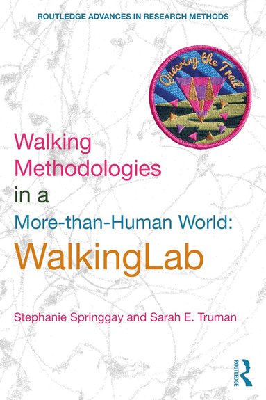 Stephanie Springgay, Sarah E. Truman - Walking Methodologies in a More-than-human World, Häftad