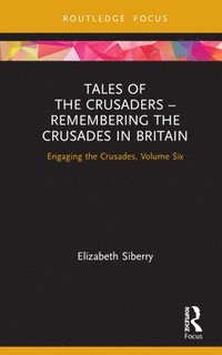 bokomslag Tales of the Crusaders  Remembering the Crusades in Britain