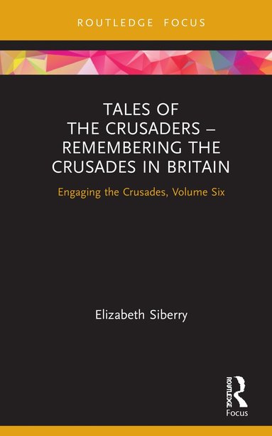 bokomslag Tales of the Crusaders - Remembering the Crusades in Britain