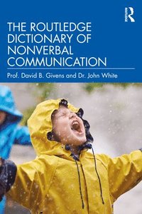 bokomslag The Routledge Dictionary of Nonverbal Communication