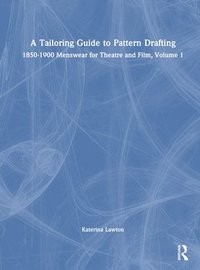 bokomslag A Tailoring Guide to Pattern Drafting
