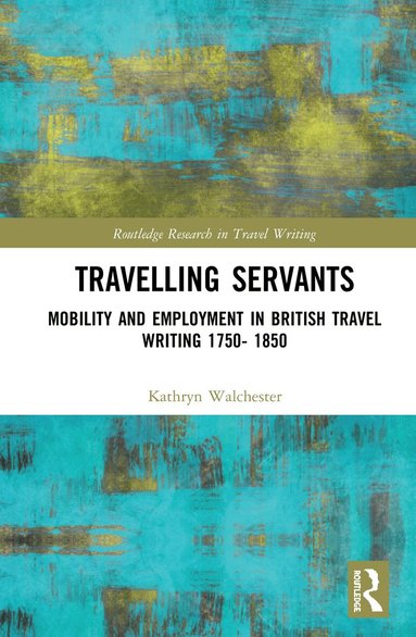 Kathryn Walchester - Travelling Servants, Inbunden