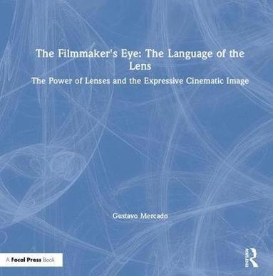 bokomslag The Filmmaker's Eye: The Language of the Lens