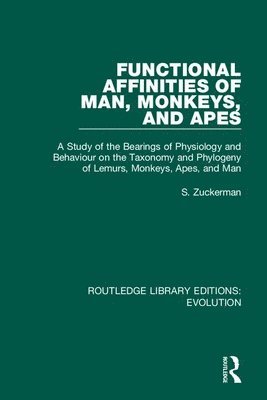 Functional Affinities of Man, Monkeys, and Apes 1