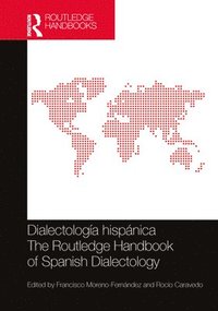 bokomslag Dialectologa hispnica / The Routledge Handbook of Spanish Dialectology