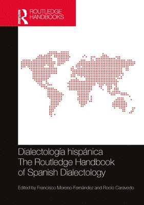 Dialectologa hispnica / The Routledge Handbook of Spanish Dialectology 1