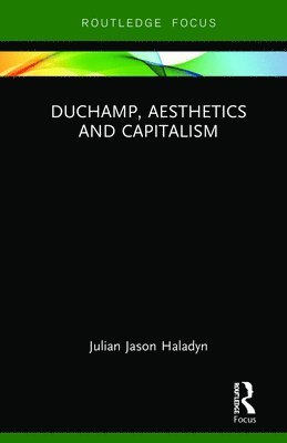 Duchamp, Aesthetics and Capitalism 1