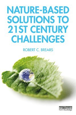 Nature-Based Solutions to 21st Century Challenges 1