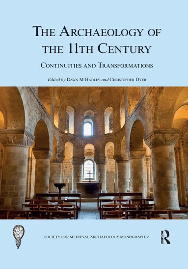Dawn M Hadley, Christopher Dyer - Archaeology of the 11th Century, Häftad