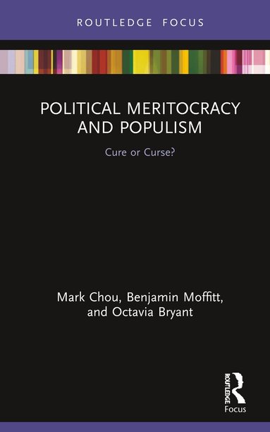 Mark Chou, Benjamin Moffitt, Octavia Bryant - Political Meritocracy and Populism, Inbunden