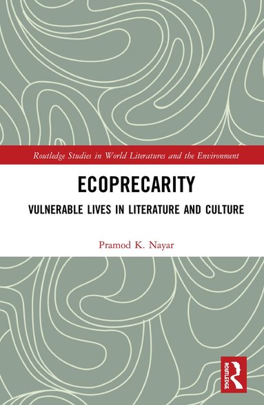Pramod K. Nayar - Ecoprecarity, Inbunden