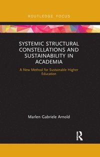 bokomslag Systemic Structural Constellations and Sustainability in Academia