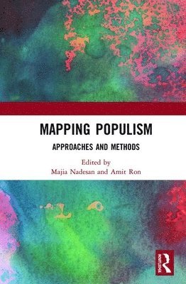 Amit Ron, Majia Nadesan, USA) Ron, Amit (Arizona State University, USA) Nadesan, Majia (Arizona State University - Mapping Populism, Inbunden