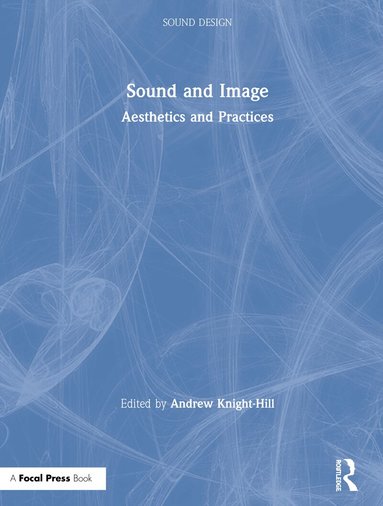 Andrew Knight-Hill - Sound and Image, Inbunden