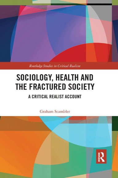 Graham Scambler - Sociology, Health and the Fractured Society, Häftad