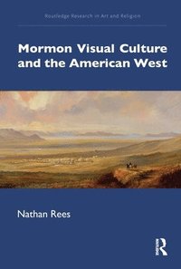 bokomslag Mormon Visual Culture and the American West