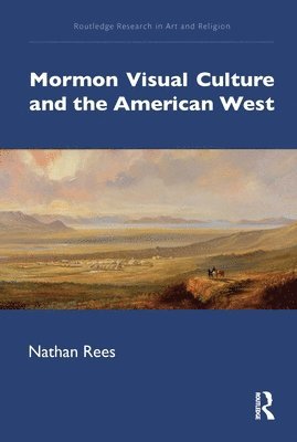 Mormon Visual Culture and the American West 1