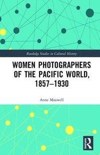 bokomslag Women Photographers of the Pacific World, 18571930