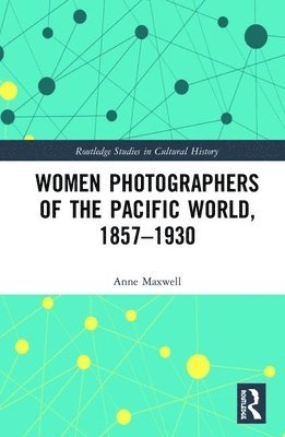 Women Photographers of the Pacific World, 18571930 1