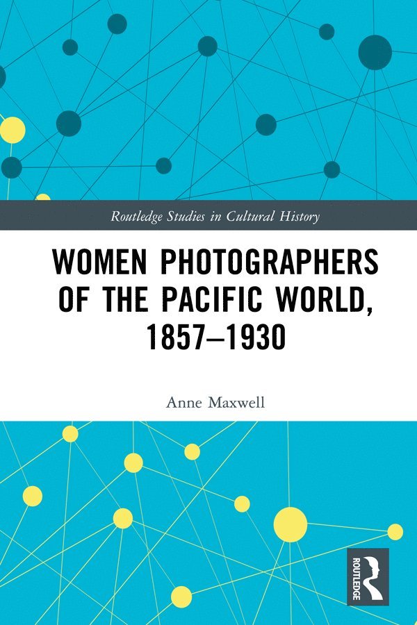 Women Photographers of the Pacific World, 18571930 1