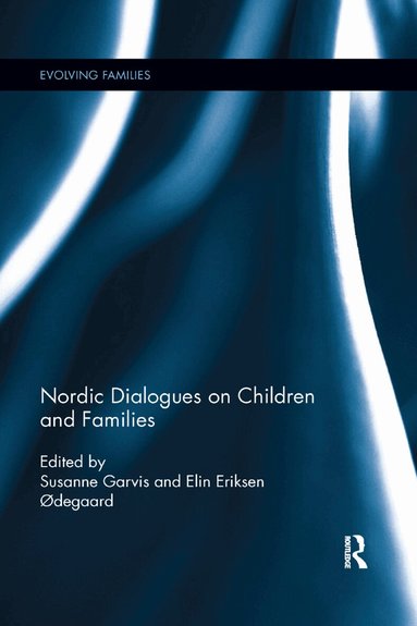 Susanne Garvis, Elin Eriksen Ødegaard - Nordic Dialogues on Children and Families, Häftad