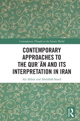 Contemporary Approaches to the Quran and its Interpretation in Iran 1