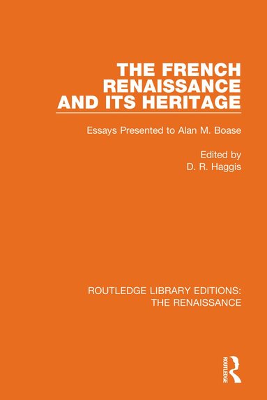 D. R. Haggis - French Renaissance and Its Heritage, Inbunden