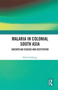 bokomslag Malaria in Colonial South Asia