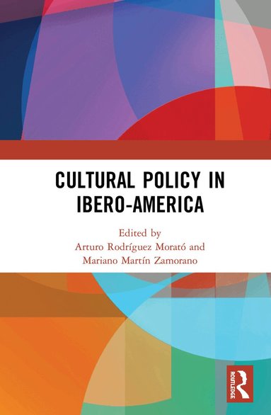 Arturo Rodríguez Morató, Mariano Martín Zamorano - Cultural Policy in Ibero-America, Inbunden