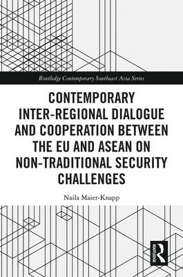 bokomslag Contemporary Inter-regional Dialogue and Cooperation between the EU and ASEAN on Non-traditional Security Challenges