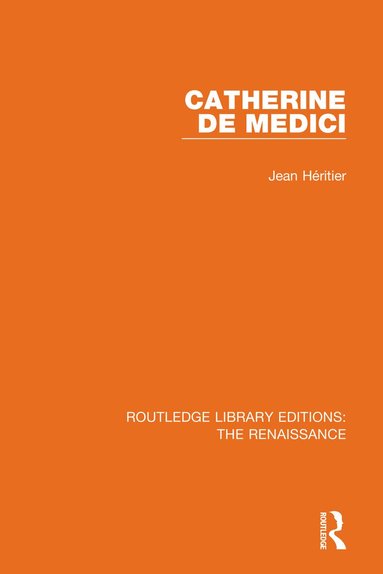 Jean Heritier - Catherine de Medici, Inbunden