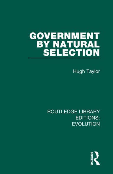 Hugh Taylor - Government by Natural Selection, Inbunden