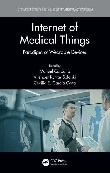 Manuel Cardona, Vijender Kumar Solanki, Cecilia E. García Cena - Internet of Medical Things, Inbunden