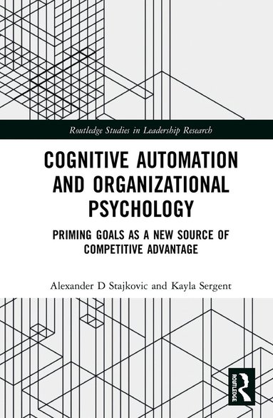 Alexander D. Stajkovic, Kayla Sergent - Cognitive Automation and Organizational Psychology, Inbunden