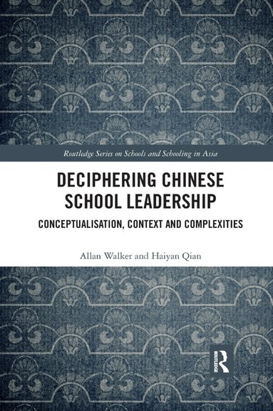 Allan Walker, Haiyan Qian - Deciphering Chinese School Leadership, Häftad