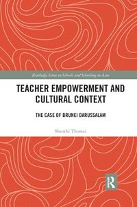 bokomslag Teacher Empowerment and Cultural Context