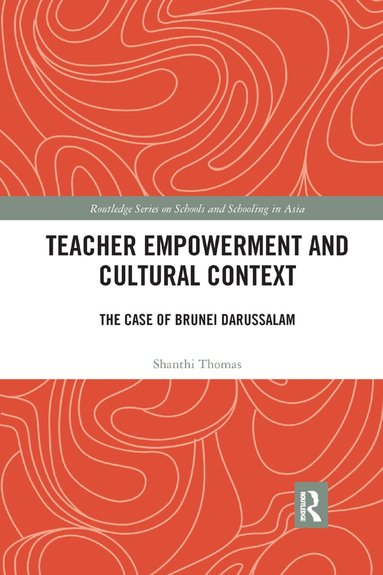 Shanthi Thomas - Teacher Empowerment and Cultural Context, Häftad