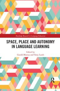bokomslag Space, Place and Autonomy in Language Learning